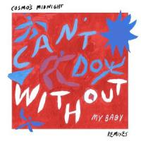 Can't Do Without (My Baby)_Cosmo's Midnight
