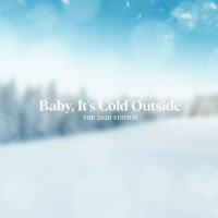 Baby It's Cold Outside - The 2020 Edition_Jen Lilley,Bryan Lanning