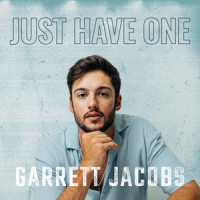 Just Have One_Garrett Jacobs