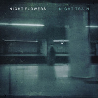Night Train_Night Flowers