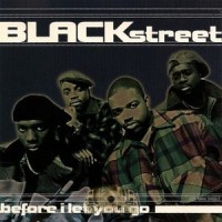Before I Let You Go_Blackstreet