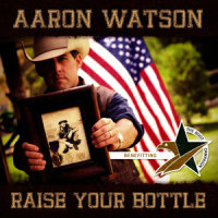 Raise Your Bottle_Aaron Watson