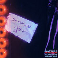 Die a Little Bit_KDA,Tinashe,Ms Banks,Karnage Kills