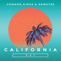 California Day_Common Kings,Shwayze