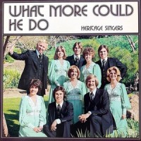 What More Could He Do_Heritage Singers