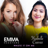 Waste It on Me_Emma Heesters,Ysabelle Cuevas