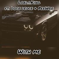 With Me_Lord.I.King,Doce Deuce,PeeWee