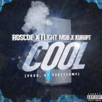 Cool (feat. Luxury Clique)_Flight Mob,Roscoe,Kurupt,Luxury Clique
