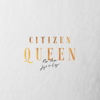 No Tears Left to Cry_Citizen Queen