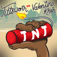 TNT_Tittsworth,Valentino Khan