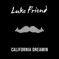 California Dreamin_Luke Friend