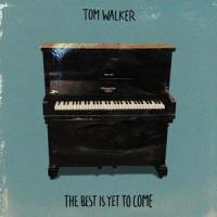 The Best Is Yet to Come_Tom Walker