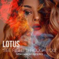 See Right Through You_Lotus