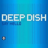 Say Hello_Deep Dish,Anousheh Khalili