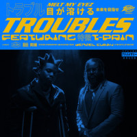 Troubles_Denzel Curry,T-Pain