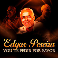 Vou Te Pedir Por Favor_Edgar Pereira