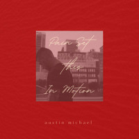 Pain Set This in Motion_Austin Michael