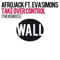 Take Over Control(feat. Eva Simons)_Afrojack,Eva Simons