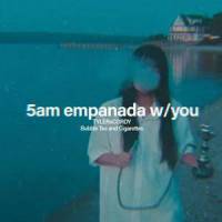 5AM Empanada with You_TYLERxCORDY,Bubble Tea and Cigarettes