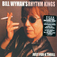Just For A Thrill_Bill Wyman's Rhythm Kings