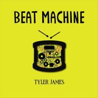 Beat Machine_Tyler James