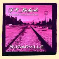 Sugarville(feat. Michael Carey & David Walsh)_J.R. Richards,Michael Carey,David Walsh