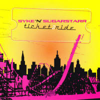 Ticket 2 Ride_Syke 'n' Sugarstarr,Syke,Sugarstarr