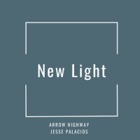 New Light_Jesse Palacios,Arrow Highway