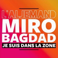 Je suis dans la zone_L'Allemand,Miro,Bagdad