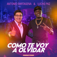Como Te Voy a Olvidar_Lucho Paz,Antonio Cartagena