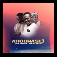 Ahobrase 3_Sarkodie,Yaw Sarpong