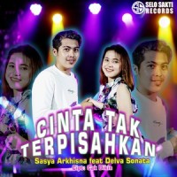 Cinta Tak Terpisahkan_Sasya Arkhisna,Delva Sonata