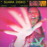 Suara Disko_Diskoria,FLEUR!,Tara Basro