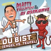 Du bist(Engel vs. Teufel)_Matty Valentino,DJ Ostkurve