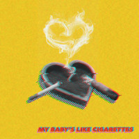 My Baby's Like Cigarettes_Bakers Eddy