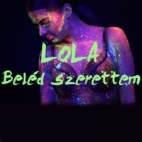 Beléd Szerettem_Lola