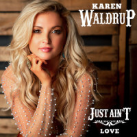 Just Ain't Love_Karen Waldrup