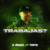 ¿ Para quien trabajas?_k Angel,Tinto