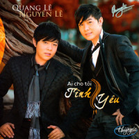 LK Mua Nua Dem/ Ai Cho Toi Tinh Yeu_Quang Lê,Nguyên Lê