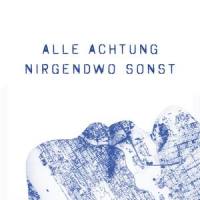 Nirgendwo Sonst_Alle Achtung