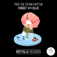 Forget U_Fred The Future,Hottub,Ollie