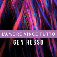 L'amore vince tutto_Gen Rosso