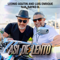Asi de Lento(feat. Rayko B.)_Leonid Agutin,Luis Enrique,Rayko B.