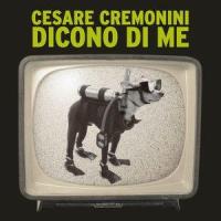 Dicono di me_Cesare Cremonini
