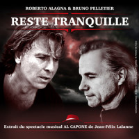 Reste tranquille_Roberto Alagna,Bruno Pelletier