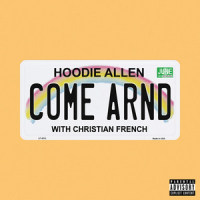 Come Around_Hoodie Allen,Christian French