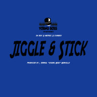 Jiggle & Stick_Da Boy,Starboy,Metric