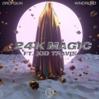24K Magic_Dropgun,WNDRLND,Kid Travis
