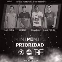 Mi Prioridad(feat. Smith, Thayzom & Juan Parra)_Jay Jhon,Smith,Thayzom,Juan Parra