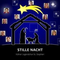 Stille Nacht_Kölner Jugendchor St. Stephan